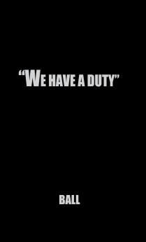 We Have a Duty