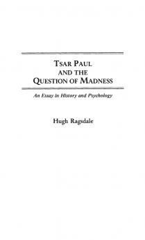 Tsar Paul and the Question of Madness