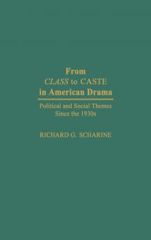 From Class to Caste in American Drama