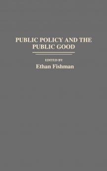 Public Policy and the Public Good