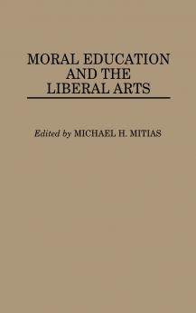 Moral Education and the Liberal Arts