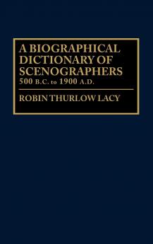 A Biographical Dictionary of Scenographers