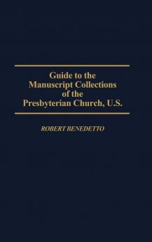 Guide to the Manuscript Collections of the Presbyterian Church U.S.