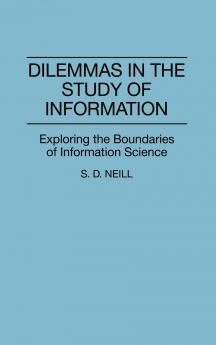 Dilemmas in the Study of Information