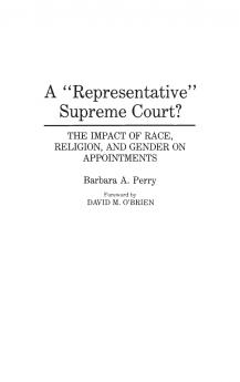 A Representative Supreme Court? The Impact of Race Religion and Gender on Appointments