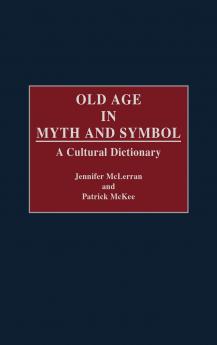 Old Age in Myth and Symbol