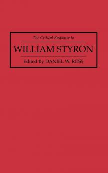 The Critical Response to William Styron