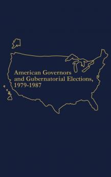 American Governors and Gubernatorial Elections 1979-1987