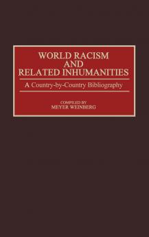 World Racism and Related Inhumanities
