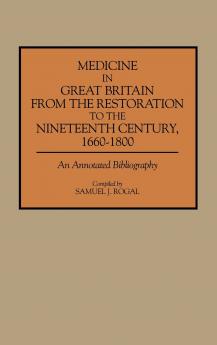 Medicine in Great Britain from the Restoration to the Nineteenth Century 1660-1800