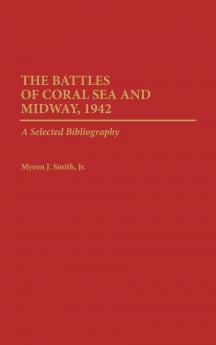 The Battles of Coral Sea and Midway 1942