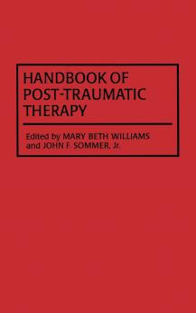 Handbook of Post-Traumatic Therapy