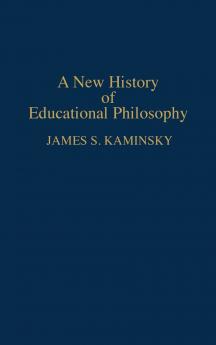 A New History of Educational Philosophy