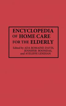 Encyclopedia of Home Care for the Elderly