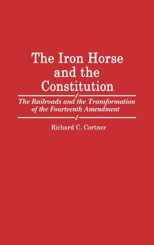 The Iron Horse and the Constitution