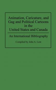 Animation Caricature and Gag and Political Cartoons in the United States and Canada