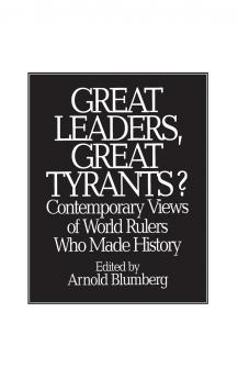 Great Leaders Great Tyrants? Contemporary Views of World Rulers Who Made History