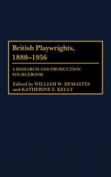 British Playwrights 1880-1956