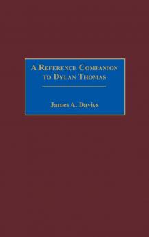 A Reference Companion to Dylan Thomas