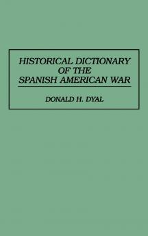 Historical Dictionary of the Spanish American War