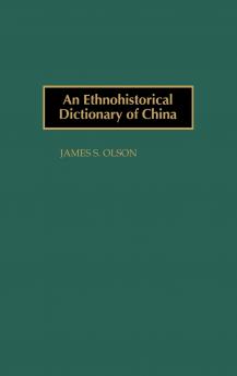 An Ethnohistorical Dictionary of China