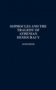 Sophocles and the Tragedy of Athenian Democracy