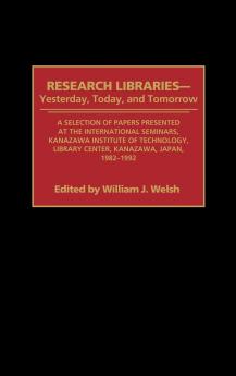 Research Libraries -- Yesterday Today and Tomorrow