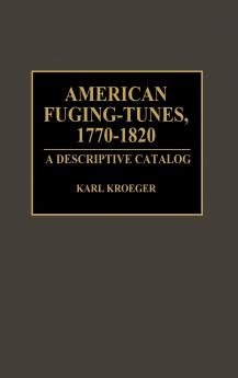 American Fuging-Tunes 1770-1820