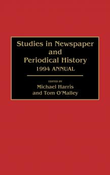 Studies in Newspaper and Periodical History 1994 Annual
