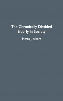 The Chronically Disabled Elderly in Society