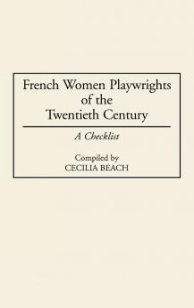 French Women Playwrights of the Twentieth Century