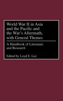World War II in Asia and the Pacific and the War's Aftermath with General Themes
