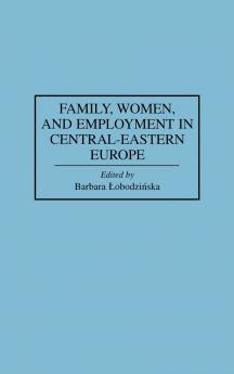 Family Women and Employment in Central-Eastern Europe