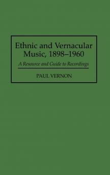 Ethnic and Vernacular Music 1898-1960
