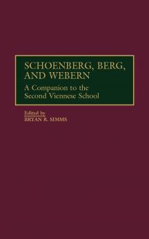 Schoenberg Berg and Webern