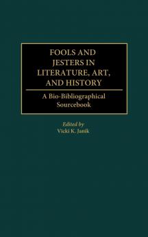 Fools and Jesters in Literature Art and History