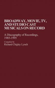 Broadway Movie TV and Studio Cast Musicals on Record