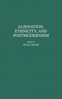 Alienation Ethnicity and Postmodernism