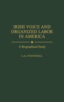 Irish Voice and Organized Labor in America