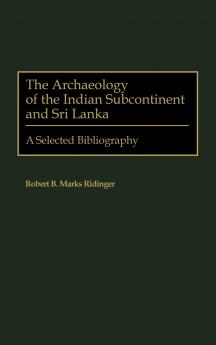 The Archaeology of the Indian Subcontinent and Sri Lanka