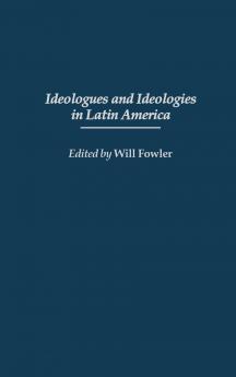 Ideologues and Ideologies in Latin America