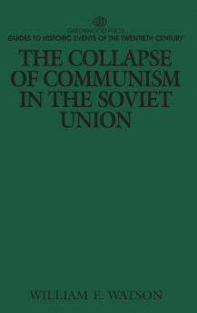 The Collapse of Communism in the Soviet Union