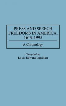 Press and Speech Freedoms in America 1619-1995