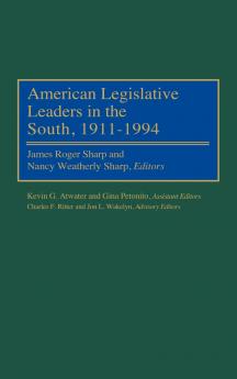 American Legislative Leaders in the South 1911-1994