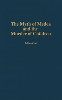 The Myth of Medea and the Murder of Children