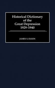 Historical Dictionary of the Great Depression 1929-1940