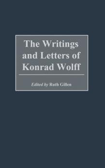 The Writings and Letters of Konrad Wolff