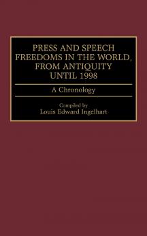Press and Speech Freedoms in the World from Antiquity Until 1998