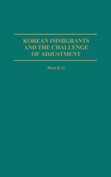 Korean Immigrants and the Challenge of Adjustment