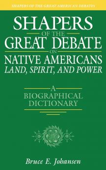 Shapers of the Great Debate on Native Americans--Land Spirit and Power